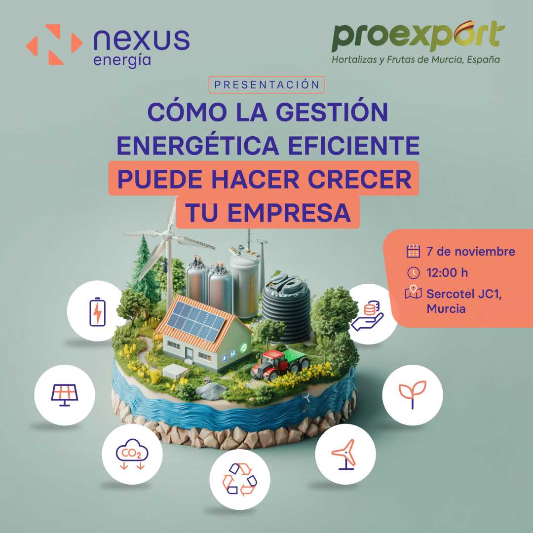 Nexus Energía y Proexport se alían para optimizar la gestión energética de las empresas agrícolas en la Región de Murcia